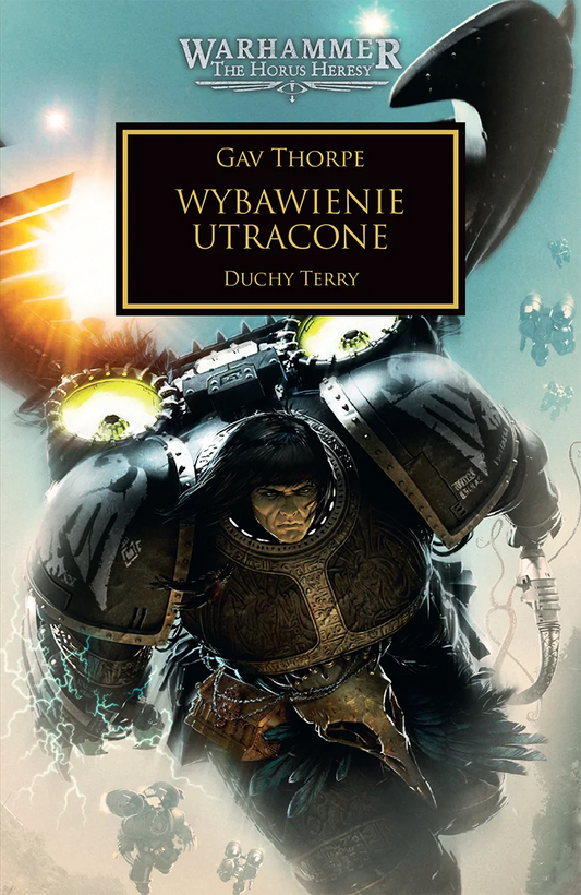 Warhammer The Horus Heresy Wybawienie Utracone Tom XVIII Duchy Terry – okładka powieści: zbliżenie na Coraxa w czarnej zbroi Kruczej Gwardii z toporem bojowym, pole bitwy z latającymi statkami i błyskawicami w tle, czarny kruk w górze, napis Wybawienie Utracone Duchy Terry, autor Gav Thorpe, logo Warhammer The Horus Heresy, wydawnictwo Copernicus Corporation