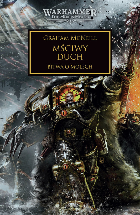 Warhammer The Horus Heresy Mściwy Duch Tom XXIX Bitwa o Molech – okładka powieści: zbliżenie na Chaos Space Marine w czarno-złotej zbroi z szponami i berłem bojowym, deszcz odłamków i płonące statki w tle, twarz demona na napiersniku, napis Mściwy Duch Bitwa o Molech, autor Graham McNeill, logo Warhammer The Horus Heresy, wydawnictwo Copernicus Corporation