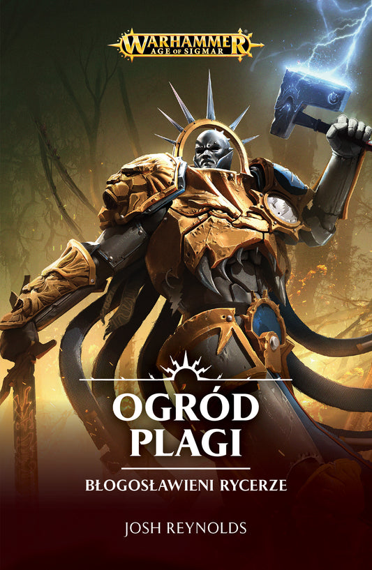 Ogród Plagi – okładka 2D powieści Warhammer Age of Sigmar, Josh Reynolds, Błogosławieni Rycerze Tom I, Gromowładny w złotej zbroi z młotem na tle błyskawic