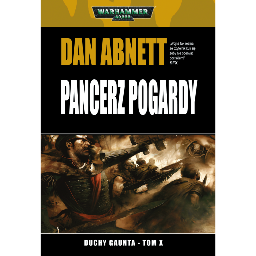 Warhammer 40,000 Pancerz Pogardy Duchy Gaunta Tom XI – miękka oprawa powieści: okładka z komisarzem Gauntem w czarnym mundurze z czerwoną szarfą walczącym z pistoletem i mieczem wśród żołnierzy i robotów na tle dymu i eksplozji w sepii, napis Tylko Śmierć Duchy Gaunta Tom XI, autor Dan Abnett, logo Warhammer 40,000, wydawnictwo Copernicus Corporation