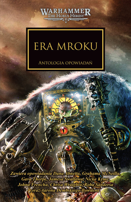 Warhammer The Horus Heresy Era Mroku Tom XVI Antologia Opowiadań – okładka powieści: zbliżenie na Chaos Space Marine w czarno-złotej zbroi z maczugą i szponami, burzowe niebo w tle, napis Era Mroku Antologia Opowiadań, logo Warhammer The Horus Heresy, wydawnictwo Copernicus Corporation