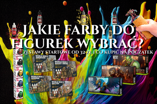 Jakie farby do figurek wybrać — zestawy startowe The Army Painter, Vallejo, Green Stuff World, AK Interactive