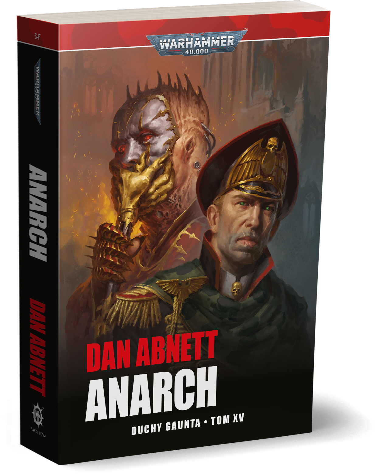 Warhammer 40,000 Anarch Duchy Gaunta Tom XV – trójwymiarowe zdjęcie książki stojącej na białym tle: okładka z komisarzem Gauntem i monstrualnym Anarchem Sekiem z metalową twarzą i kolczastymi rękawicami, czerwony pasek u góry z logo Warhammer 40,000, czerwony napis Dan Abnett i biały napis Anarch, Duchy Gaunta Tom XV, wydawnictwo Copernicus Corporation

