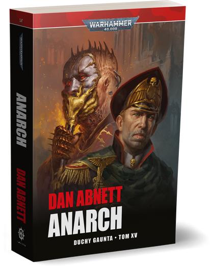 Warhammer 40,000 Anarch Duchy Gaunta Tom XV – trójwymiarowe zdjęcie książki stojącej na białym tle: okładka z komisarzem Gauntem i monstrualnym Anarchem Sekiem z metalową twarzą i kolczastymi rękawicami, czerwony pasek u góry z logo Warhammer 40,000, czerwony napis Dan Abnett i biały napis Anarch, Duchy Gaunta Tom XV, wydawnictwo Copernicus Corporation
