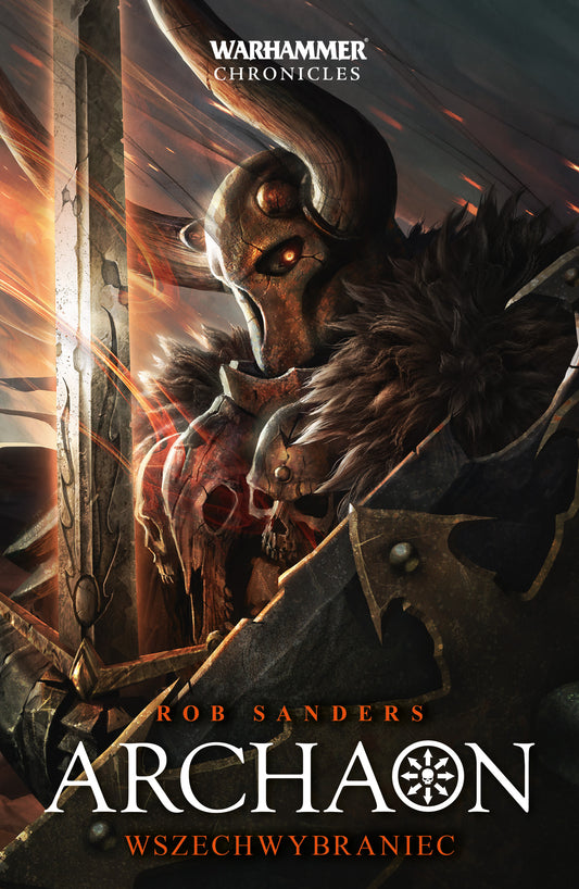 Archaon Wszechwybraniec – okładka 2D powieści Warhammer Chronicles, Rob Sanders, Archaon Tom I, demon Chaosu z mieczem
