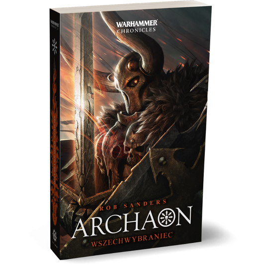Archaon Wszechwybraniec – okładka 3D powieści Warhammer Chronicles, Rob Sanders, Archaon Tom I, miękka oprawa
