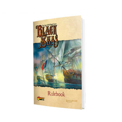 Black Seas Rulebook – okładka miękka: beżowe tło pergaminowe, bitwa morska epoki żaglowców, okręty liniowe z flagami francuskimi i brytyjskimi w ogniu armat, tytuł Black Seas 1770–1830, logo Warlord Games i Black Powder
