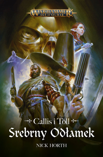 Callis i Toll Srebrny Odłamek – okładka 2D powieści Warhammer Age of Sigmar, Nick Horth, łowca czarownic Toll i elfka Callis z bronią na tle złotej maski
