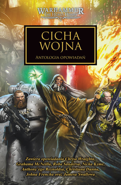 Warhammer The Horus Heresy Cicha Wojna Tom XXXVII Antologia Opowiadań – okładka książki: zbliżenie na trzy postacie – szary Kosmiczny Marine z karabinem, stary czarownik w brązowym płaszczu z zieloną gwiazdą i żółty wojownik Gwardii Śmierci z czaszką i berdesem – płomienie i ruiny w tle, napis Cicha Wojna Antologia Opowiadań, logo Warhammer The Horus Heresy, wydawnictwo Copernicus Corporation
