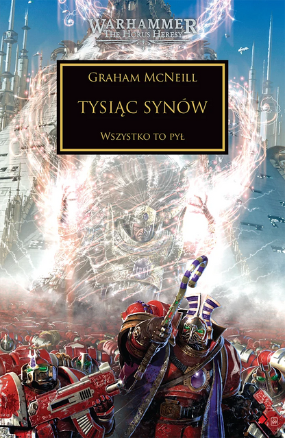 Warhammer The Horus Heresy Tysiąc Synów Tom XII – okładka powieści: zbliżenie na Magnusa Czerwonego z berłem uniesionym ku niebu, gigantyczna psychiczna wizja nad płonącym Prospero, Legion Tysiąca Synów w czerwonych zbrojach, napis Tysiąc Synów Wszystko to Pył, logo Warhammer The Horus Heresy, wydawnictwo Copernicus Corporation
