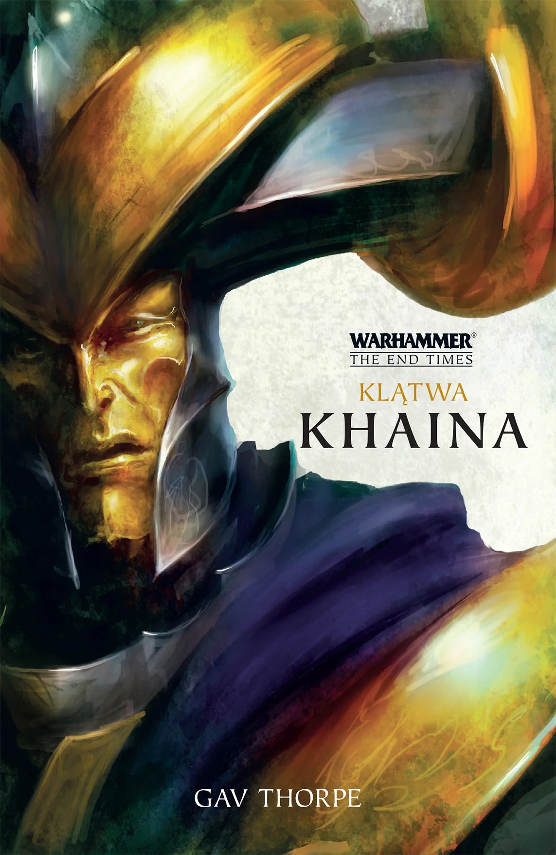 Klątwa Khaina – okładka 2D powieści Warhammer The End Times, Gav Thorpe, Koniec Czasów Tom III, Malekith Wiedźmi Król w złotym hełmie
