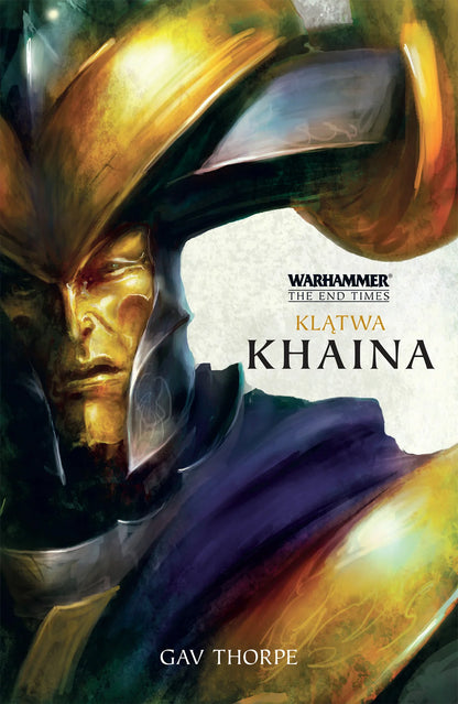 Klątwa Khaina – okładka 2D powieści Warhammer The End Times, Gav Thorpe, Koniec Czasów Tom III, Malekith Wiedźmi Król w złotym hełmie
