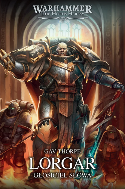 Warhammer The Horus Heresy Primarchs Lorgar Głosiciel Słowa Tom V – trójwymiarowe zdjęcie książki w twardej oprawie stojącej na białym tle: okładka z Lorgarem łysym Kosmicznym Marine w szaro-złotej zbroi z czerwoną peleryną unoszącym rękę w geście przemówienia na tle gotyckich łuków kościoła i płomieni, żółty napis The Horus Heresy Primarchs, biały napis Lorgar Głosiciel Słowa, autor Gav Thorpe, wydawnictwo Copernicus Corporation
