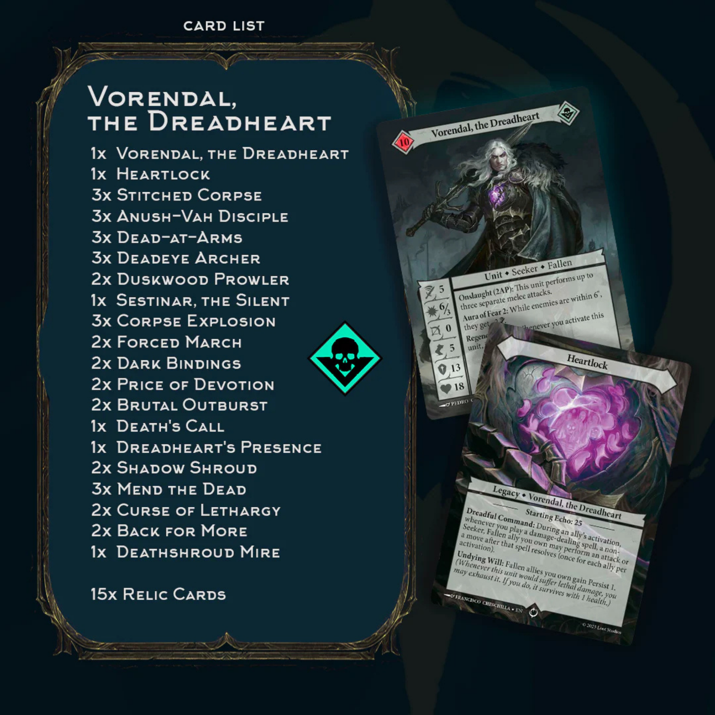 Malediction – lista kart tali Vorendal the Dreadheart: 48 kart z jednostkami Seeker/Fallen (Stitched Corpse, Anush-Vah Disciple, Dead-at-Arms i inne) oraz kartami zaklęć i Legacy Heartlock