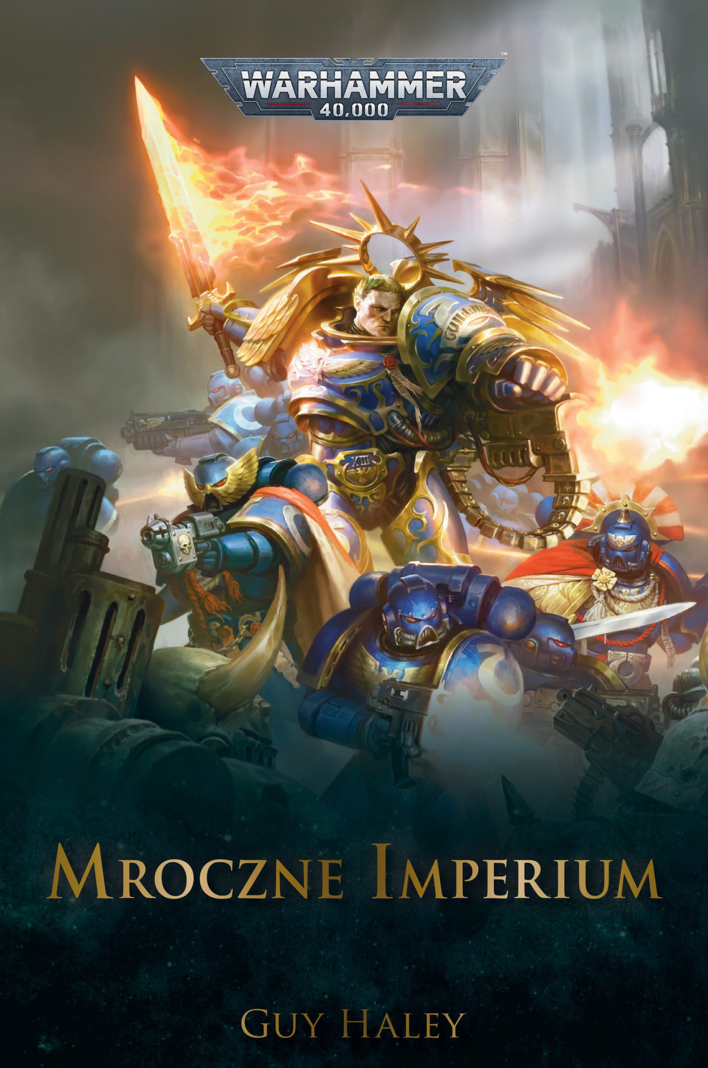 Mroczne Imperium – okładka powieści Warhammer 40,000, Guy Haley, Guilliman i Ultramarines w złotej zbroi
