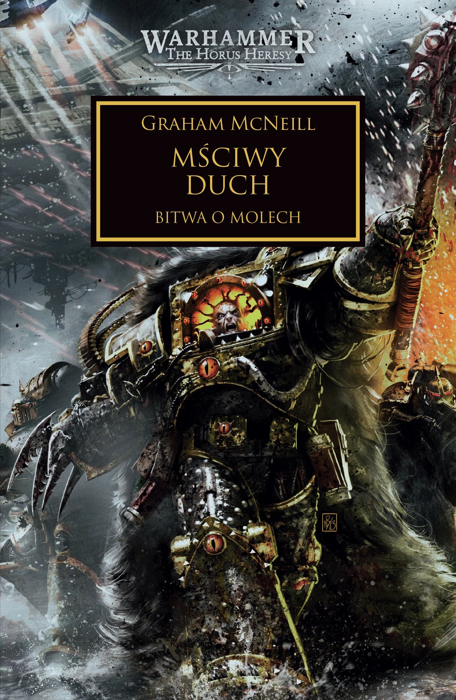 Warhammer The Horus Heresy Mściwy Duch Tom XXIX Bitwa o Molech – okładka powieści: zbliżenie na Chaos Space Marine w czarno-złotej zbroi z szponami i berłem bojowym, deszcz odłamków i płonące statki w tle, twarz demona na napiersniku, napis Mściwy Duch Bitwa o Molech, autor Graham McNeill, logo Warhammer The Horus Heresy, wydawnictwo Copernicus Corporation
