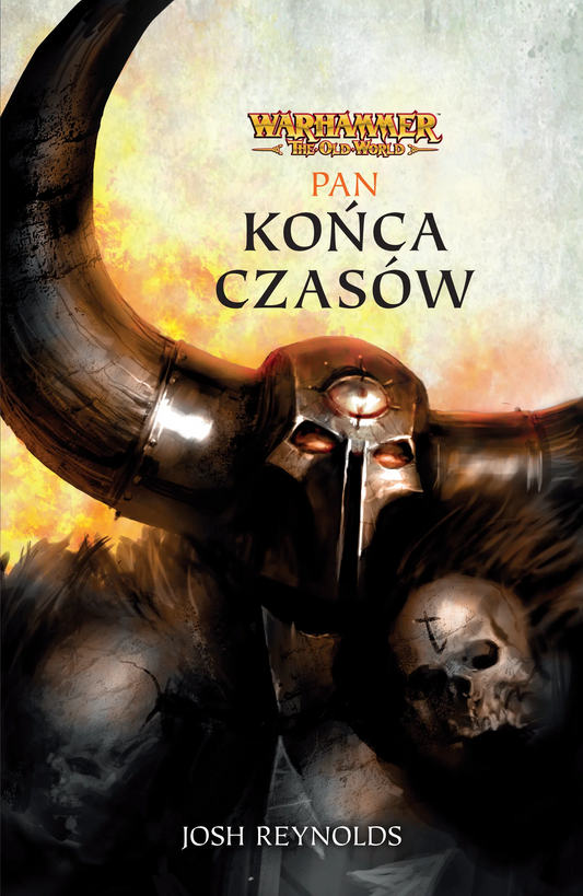 Pan Końca Czasów – okładka 2D powieści Warhammer The End Times, Josh Reynolds, Koniec Czasów Tom V, Archaon w rogatym hełmie na tle płomieni
