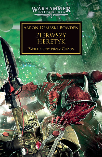 Warhammer The Horus Heresy Pierwszy Heretyk Tom XIV – okładka powieści: zbliżenie na demonicznego Głosiciela Słowa z rogami i szponami w zielonej zbroi, ruiny miasta i zielone niebo w tle, napis Pierwszy Heretyk Zwiedziony przez Chaos, logo Warhammer The Horus Heresy, wydawnictwo Copernicus Corporation
