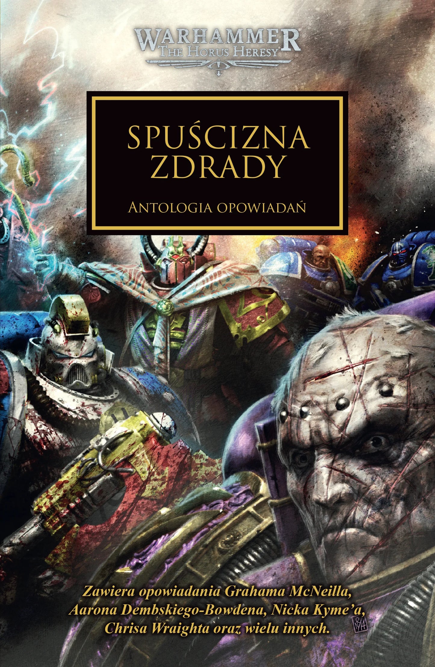 Warhammer The Horus Heresy Spuścizna Zdrady Tom XXXI Antologia Opowiadań – okładka książki: zbliżenie na grupę Kosmicznych Marines różnych Legionów – szary wojownik z bliznami, złoto-zielony czarnoksiężnik z berłem i błyskawicami, niebieski Ultramarine i inni – burzowe niebo i płomienie w tle, napis Spuścizna Zdrady Antologia Opowiadań, logo Warhammer The Horus Heresy, wydawnictwo Copernicus Corporation
