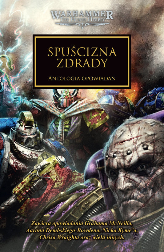 Warhammer The Horus Heresy Spuścizna Zdrady Tom XXXI Antologia Opowiadań – okładka książki: zbliżenie na grupę Kosmicznych Marines różnych Legionów – szary wojownik z bliznami, złoto-zielony czarnoksiężnik z berłem i błyskawicami, niebieski Ultramarine i inni – burzowe niebo i płomienie w tle, napis Spuścizna Zdrady Antologia Opowiadań, logo Warhammer The Horus Heresy, wydawnictwo Copernicus Corporation
