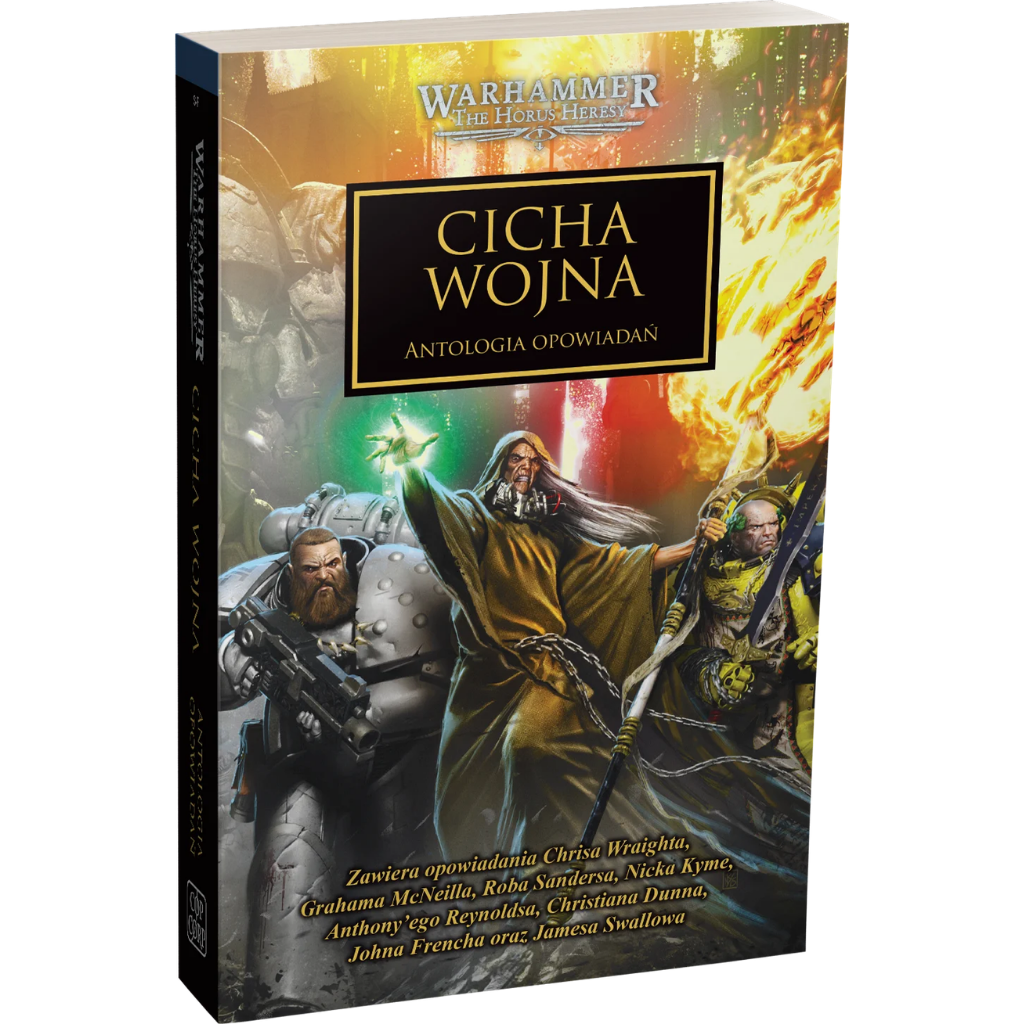 Warhammer The Horus Heresy Cicha Wojna Tom XXXVII Antologia Opowiadań – miękka oprawa książki: okładka z trzema postaciami – szary Kosmiczny Marine z karabinem, stary czarownik w brązowym płaszczu z zieloną gwiazdą i żółty wojownik Gwardii Śmierci z czaszką i berdesem – na tle płomieni i ruin, napis Cicha Wojna Antologia Opowiadań, logo Warhammer The Horus Heresy, wydawnictwo Copernicus Corporation
