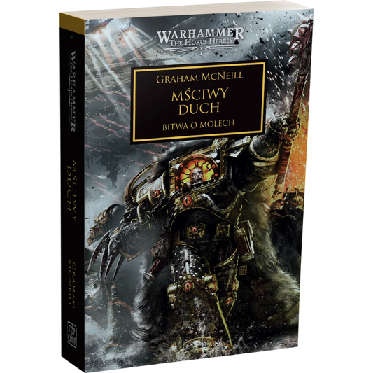 Warhammer The Horus Heresy Mściwy Duch Tom XXIX Bitwa o Molech – miękka oprawa powieści: okładka z potężnym Chaos Space Marine w czarno-złotej zbroi z szponami i berłem bojowym na tle deszczu odłamków i płonących statków, twarz demona na napiersniku, napis Mściwy Duch Bitwa o Molech, autor Graham McNeill, logo Warhammer The Horus Heresy, wydawnictwo Copernicus Corporation
