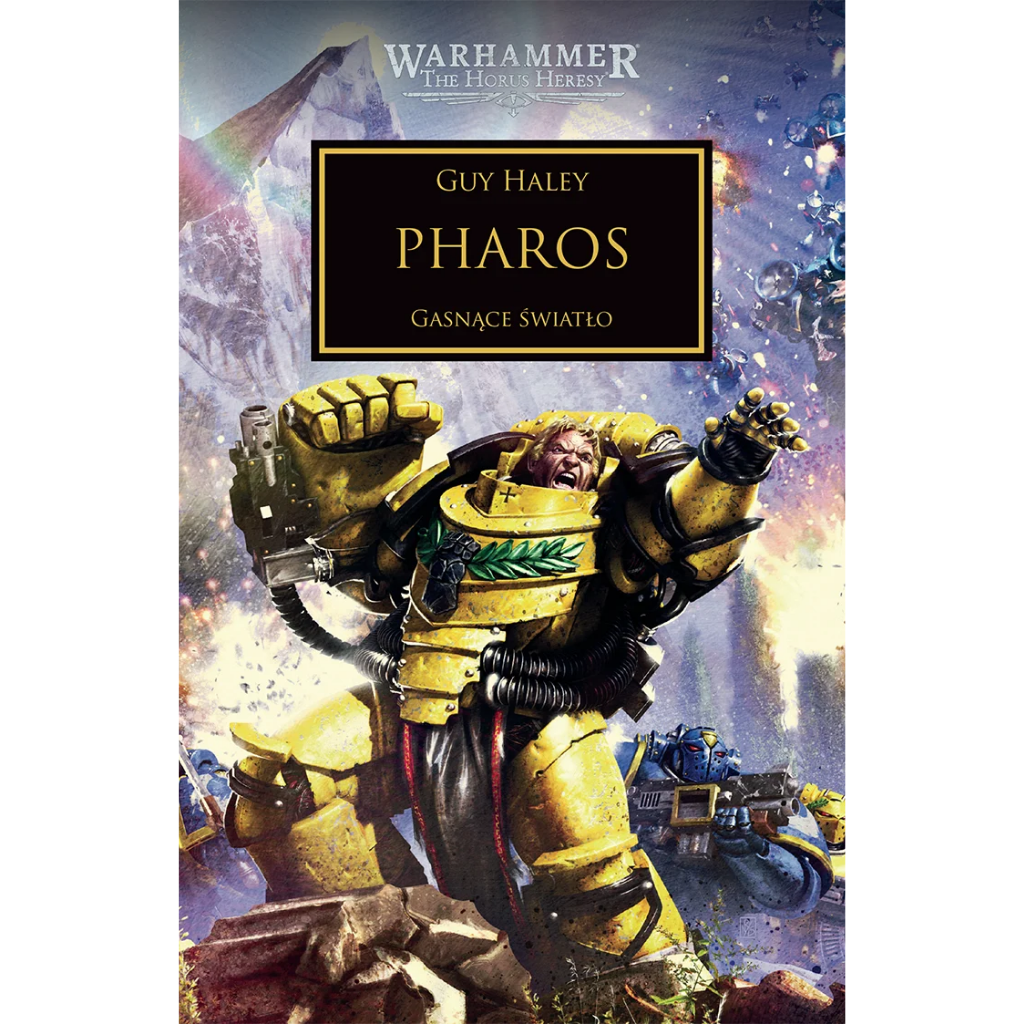 Warhammer The Horus Heresy Pharos Tom XXXIV Gasnące Światło – miękka oprawa powieści: okładka z potężnym Kosmicznym Marine w żółtej zbroi Imperial Fists krzyczącym z uniesioną pięścią i pistoletem na tle kryształowej góry Pharos i eksplozji, Ultramarine w niebieskiej zbroi w tle, napis Pharos Gasnące Światło, autor Guy Haley, logo Warhammer The Horus Heresy, wydawnictwo Copernicus Corporation
