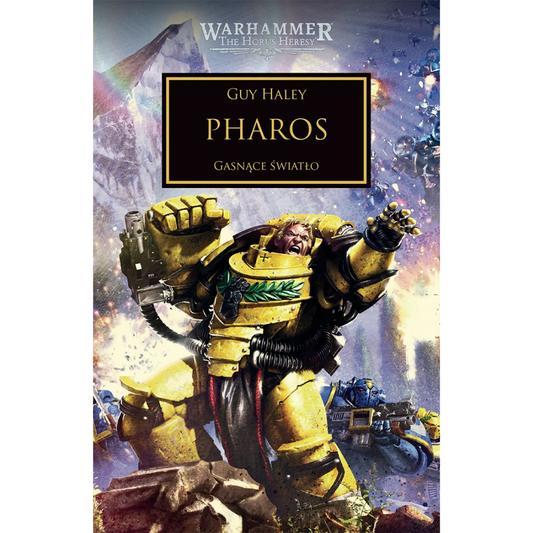 Warhammer The Horus Heresy Pharos Tom XXXIV Gasnące Światło – miękka oprawa powieści: okładka z potężnym Kosmicznym Marine w żółtej zbroi Imperial Fists krzyczącym z uniesioną pięścią i pistoletem na tle kryształowej góry Pharos i eksplozji, Ultramarine w niebieskiej zbroi w tle, napis Pharos Gasnące Światło, autor Guy Haley, logo Warhammer The Horus Heresy, wydawnictwo Copernicus Corporation
