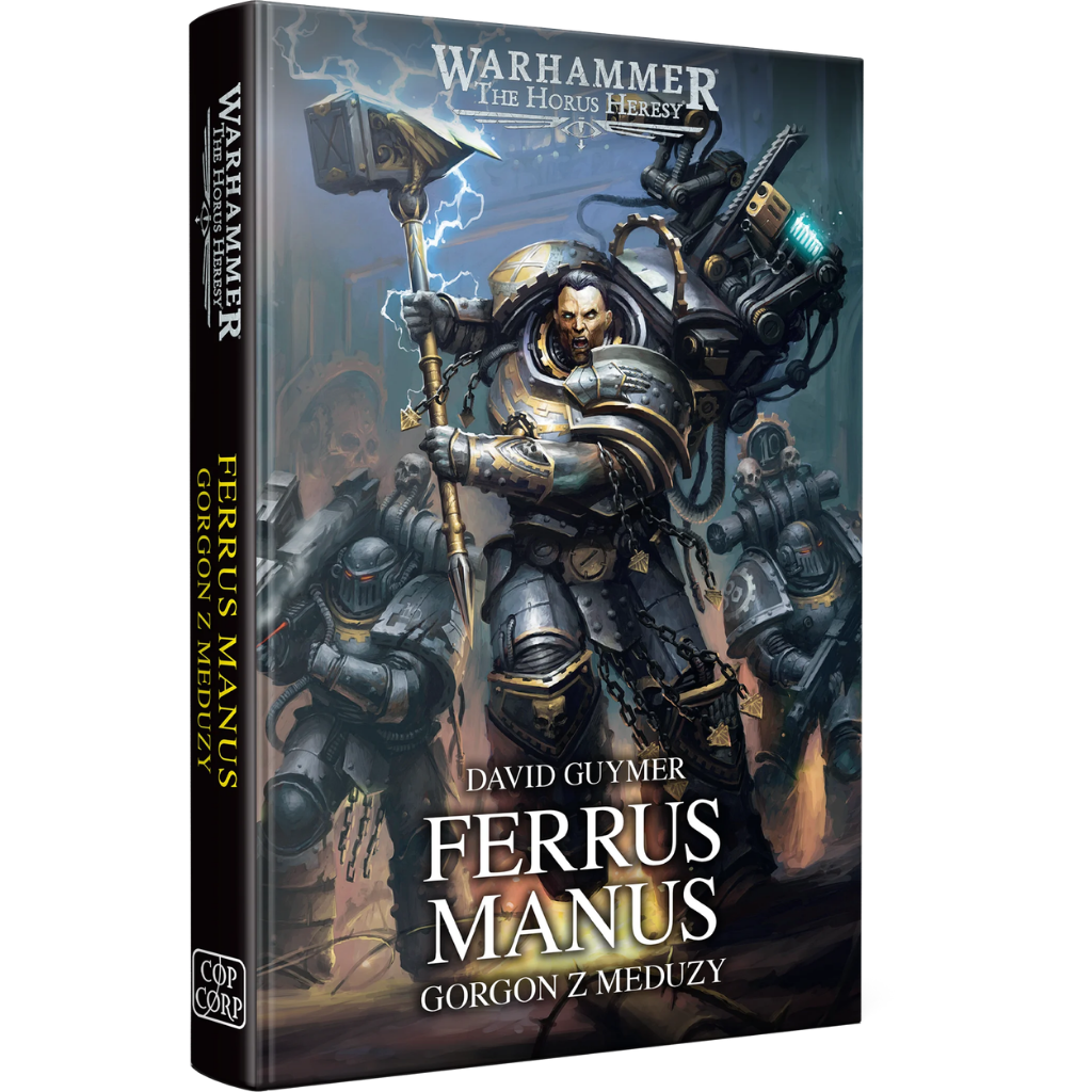 Warhammer The Horus Heresy Primarchs Ferrus Manus Gorgon z Meduzy Tom VII – trójwymiarowe zdjęcie książki w twardej oprawie stojącej na białym tle: okładka z Ferrusem Manusem w masywnej szaro-złotej zbroi z młotem i łańcuchem w dłoniach idącym przez pole bitwy pełne dymu i błyskawic, obok żołnierze Żelaznych Dłoni, żółty napis The Horus Heresy Primarchs, biały napis Ferrus Manus Gorgon z Meduzy, autor David Guymer, wydawnictwo Copernicus Corporation
