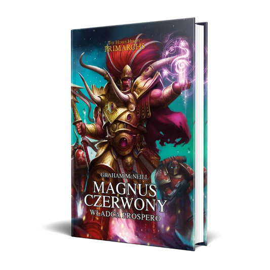 Warhammer The Horus Heresy Primarchs Magnus Czerwony Władca Prospero Tom III – twarda oprawa powieści: okładka z Magnusem Czerwonym w złoto-karmazynowej zbroi z rogami i czerwoną grzywą unoszącym się w powietrzu z różową kulą energii w dłoni i świecącymi runami w tle, obok żołnierze Tysiąca Synów w czerwonych zbrojach, napis Magnus Czerwony Władca Prospero, autor Graham McNeill, logo The Horus Heresy Primarchs, wydawnictwo Copernicus Corporation
