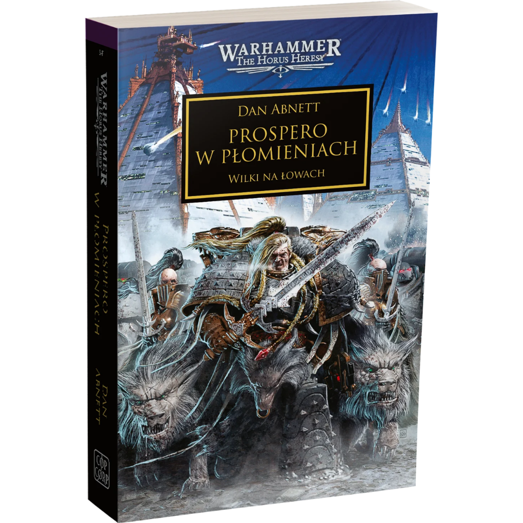 Warhammer The Horus Heresy Prospero w Płomieniach Tom XV – okładka powieści: Kosmiczny Wilk z długimi włosami i dwoma mieczami szarżuje w otoczeniu wilków bojowych na tle płonących wież Prospero, napis Prospero w Płomieniach Wilki na Łowach, logo Warhammer The Horus Heresy, wydawnictwo Copernicus Corporation
