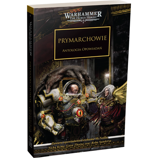 Warhammer The Horus Heresy Prymarchowie Tom XX Antologia Opowiadań – miękka oprawa książki: okładka z potężnym Prymarchą w biało-złotej zbroi z wężem i czerwonymi oczami obok anielskiego wojownika ze skrzydłami i białymi włosami na tle mrocznego pałacu, napis Prymarchowie Antologia Opowiadań, logo Warhammer The Horus Heresy, wydawnictwo Copernicus Corporation
