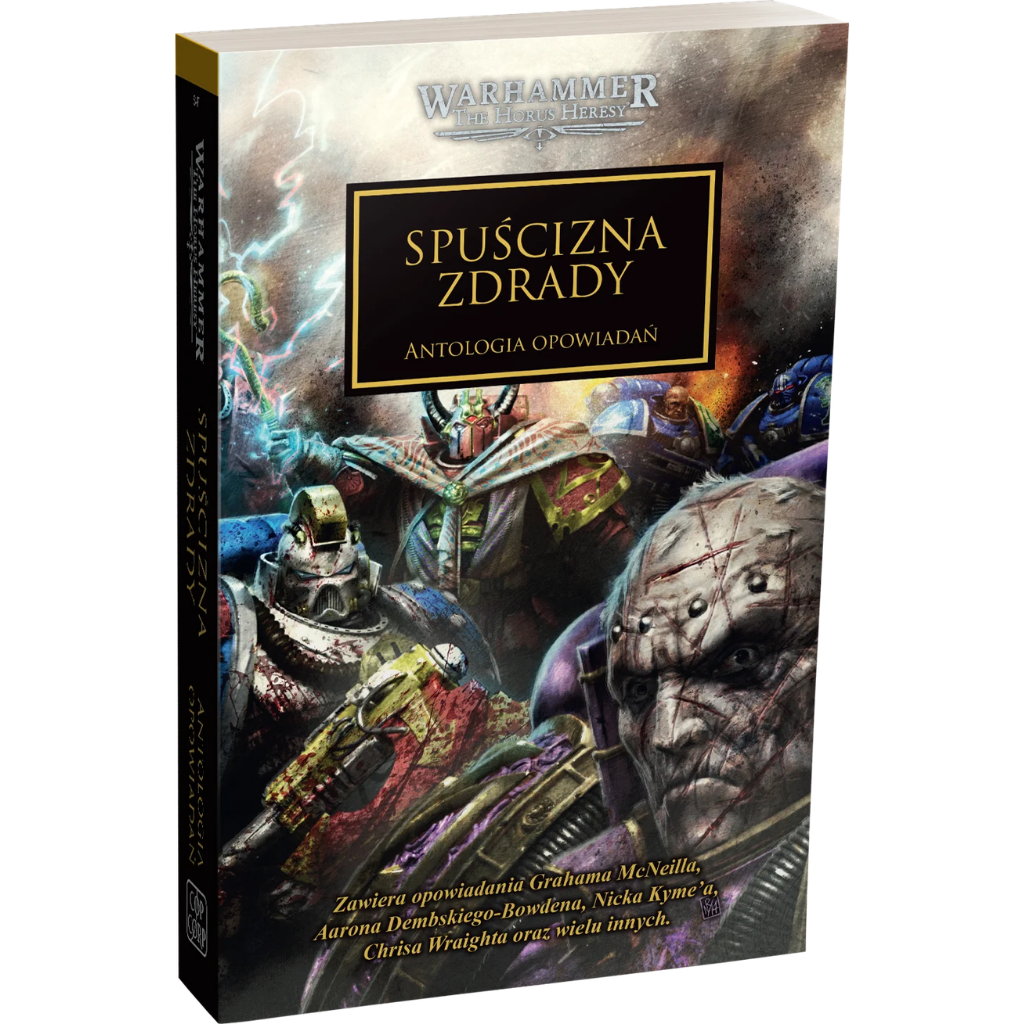 Warhammer The Horus Heresy Spuścizna Zdrady Tom XXXI Antologia Opowiadań – miękka oprawa książki: okładka z grupą Kosmicznych Marines różnych Legionów – szary wojownik z bliznami, złoto-zielony czarnoksiężnik z berłem i błyskawicami, niebieski Ultramarine i inni – na tle burzowego nieba i płomieni, napis Spuścizna Zdrady Antologia Opowiadań, logo Warhammer The Horus Heresy, wydawnictwo Copernicus Corporation
