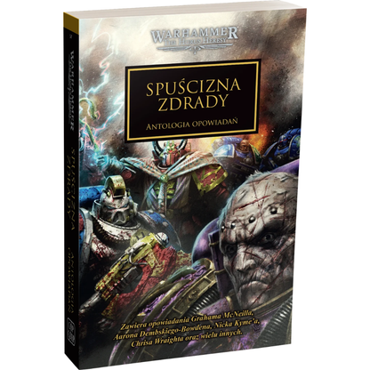 Warhammer The Horus Heresy Spuścizna Zdrady Tom XXXI Antologia Opowiadań – miękka oprawa książki: okładka z grupą Kosmicznych Marines różnych Legionów – szary wojownik z bliznami, złoto-zielony czarnoksiężnik z berłem i błyskawicami, niebieski Ultramarine i inni – na tle burzowego nieba i płomieni, napis Spuścizna Zdrady Antologia Opowiadań, logo Warhammer The Horus Heresy, wydawnictwo Copernicus Corporation
