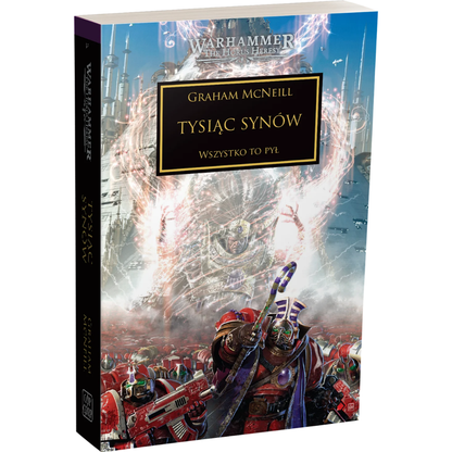 Warhammer The Horus Heresy Tysiąc Synów Tom XII – miękka oprawa powieści: okładka z Magnusem Czerwonym unoszącym berło na tle płonącego Prospero i gigantycznej psychicznej wizji, Legion Tysiąca Synów w czerwonych zbrojach w tle, napis Tysiąc Synów Wszystko to Pył, logo Warhammer The Horus Heresy, wydawnictwo Copernicus Corporation
