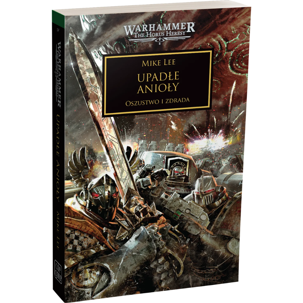 Warhammer The Horus Heresy Upadłe Anioły Tom XI – miękka oprawa powieści: okładka z Mrocznym Aniołem w czarnej zbroi z wielkim mieczem szarżującym przez pole bitwy, logo Warhammer The Horus Heresy, napis Upadłe Anioły Oszustwo i Zdrada, wydawnictwo Copernicus Corporation
