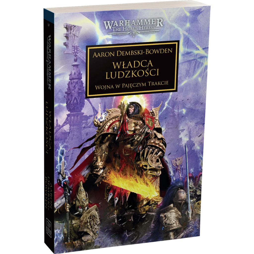 Warhammer The Horus Heresy Władca Ludzkości Tom XLI Wojna w Pajęczym Trakcie – miękka oprawa powieści: okładka z Imperatorem Ludzkości w złotej zbroi z czerwoną peleryną i płonącą dłonią prowadzącym wojowników przez fioletowe ruiny na tle błyskawic i gotyckich wież, napis Władca Ludzkości Wojna w Pajęczym Trakcie, autor Aaron Dembski-Bowden, logo Warhammer The Horus Heresy, wydawnictwo Copernicus Corporation
