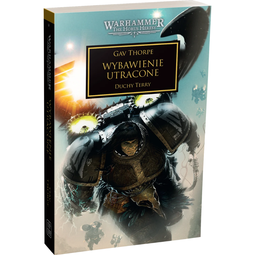 Warhammer The Horus Heresy Wybawienie Utracone Tom XVIII Duchy Terry – miękka oprawa powieści: okładka z Coraxem w czarnej zbroi Kruczej Gwardii z toporem bojowym na tle pola bitwy z latającymi statkami i błyskawicami, czarny kruk w górze, napis Wybawienie Utracone Duchy Terry, autor Gav Thorpe, logo Warhammer The Horus Heresy, wydawnictwo Copernicus Corporation
