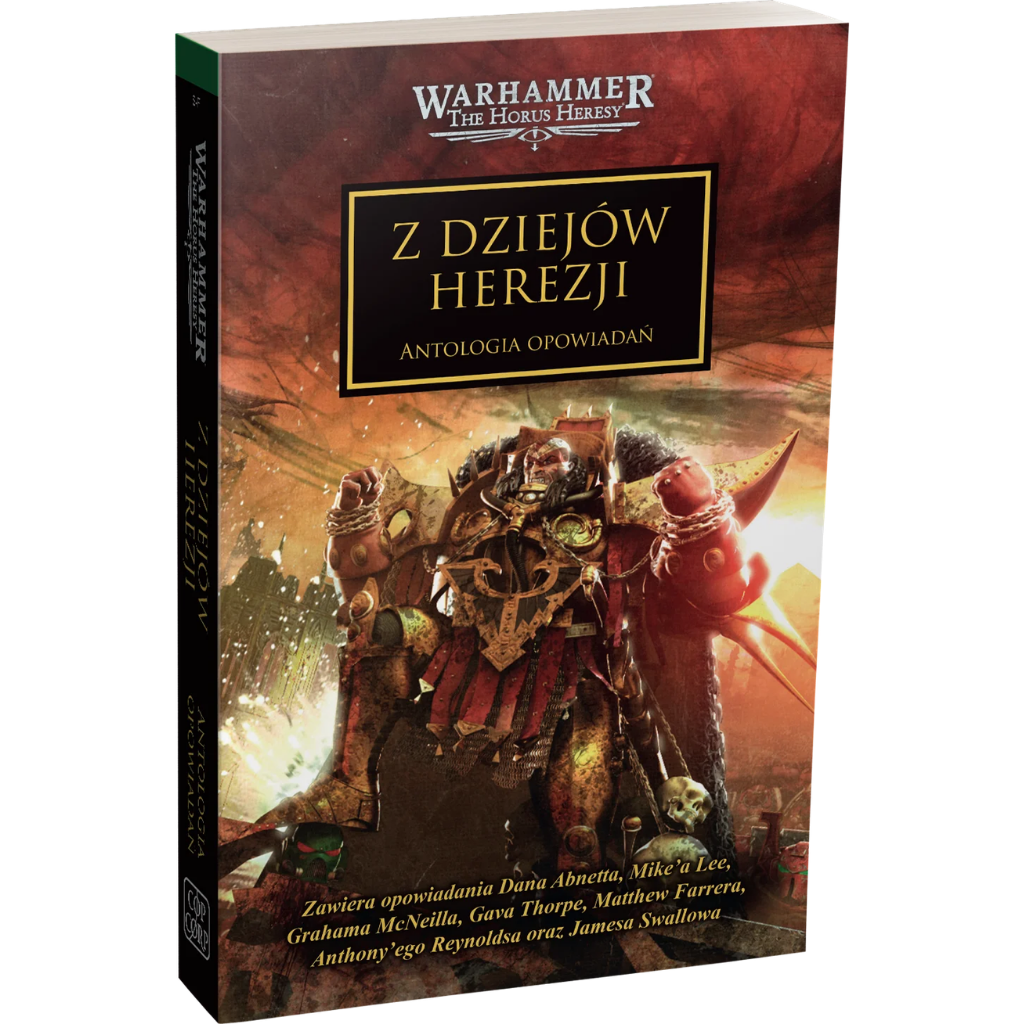 Warhammer The Horus Heresy Z Dziejów Herezji Tom X Antologia Opowiadań – miękka oprawa powieści: okładka z potężnym Chaos Space Marine w złoto-czerwonej zbroi z łańcuchami i symbolem Chaosu unoszącym pięść nad polem bitwy, czaszka u stóp i demon w tle, złoty napis Z Dziejów Herezji Antologia Opowiadań, logo Warhammer The Horus Heresy, wydawnictwo Copernicus Corporation
