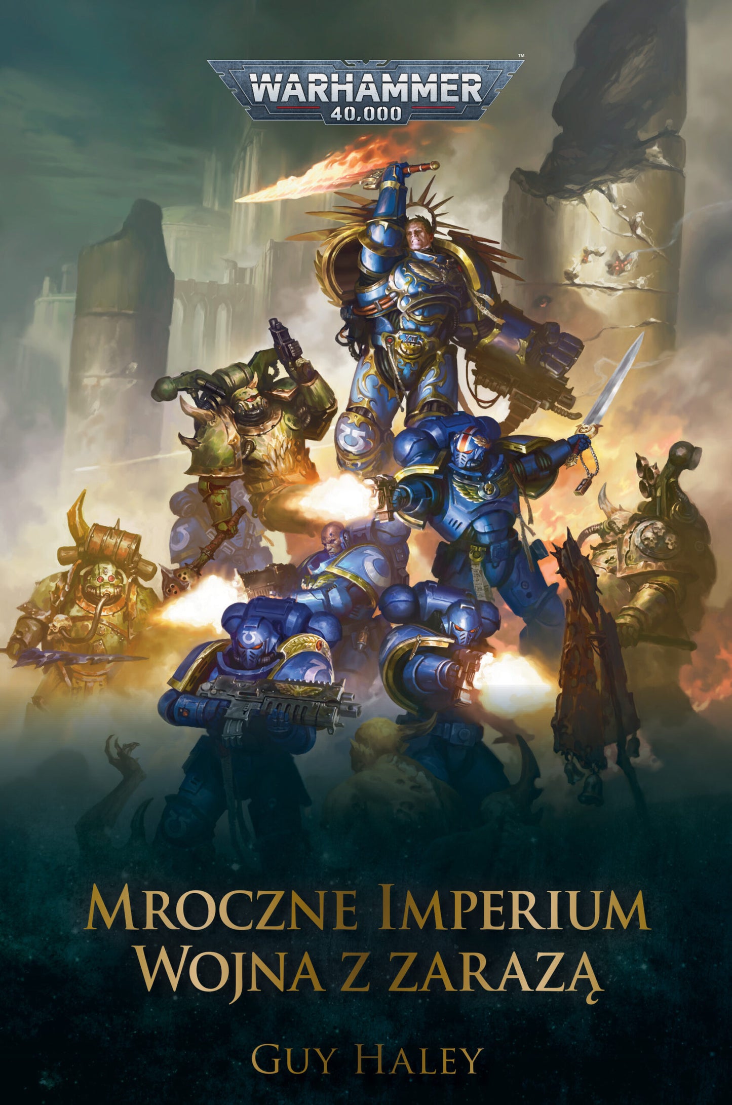 Mroczne Imperium: Wojna z Zarazą – okładka powieści Warhammer 40,000, Guy Haley, Ultramarines kontra Gwardia Śmierci
