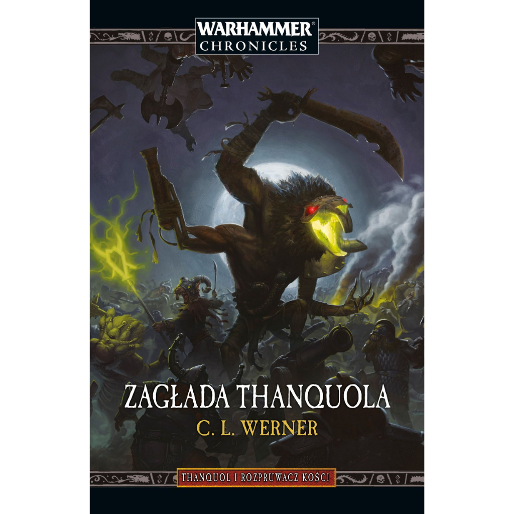 Zagłada Thanquola – okładka powieści Warhammer Chronicles, C. L. Werner, Thanquol i Rozpruwacz Kości Tom III, miękka oprawa
