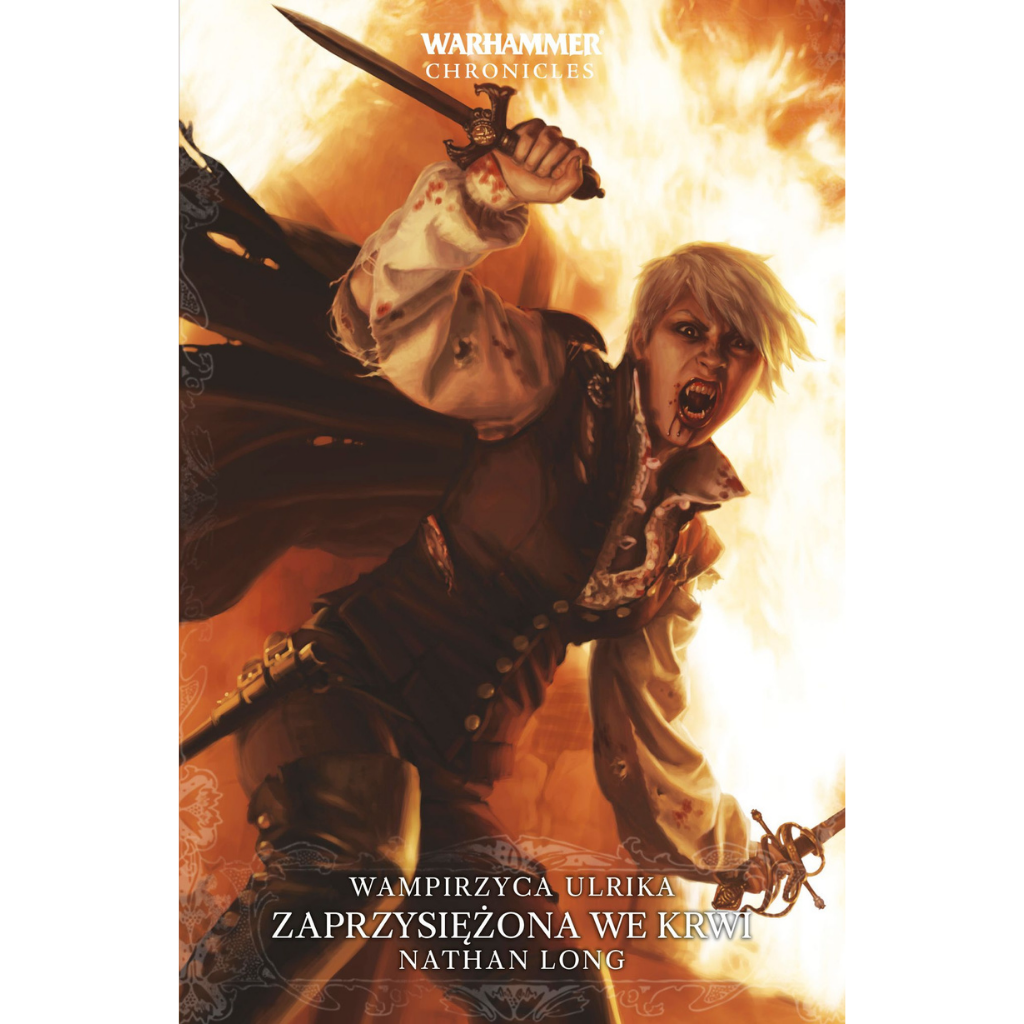 Zaprzysiężona we Krwi – okładka 3D powieści Warhammer Chronicles, Nathan Long, Wampirzyca Ulrika Tom III
