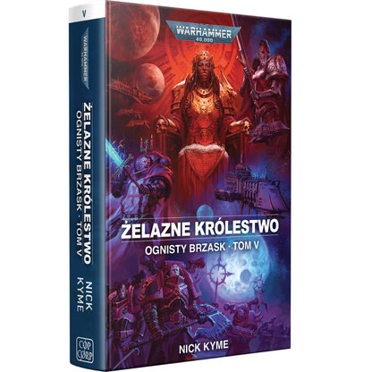 Żelazne Królestwo – Nick Kyme, Warhammer 40,000 Ognisty Brzask Tom V, oprawa zintegrowana, widok książki z boku
