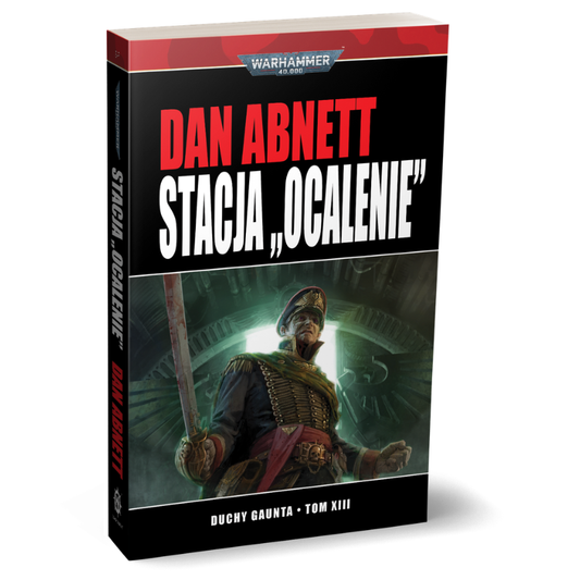 Warhammer 40,000 Stacja Ocalenie Duchy Gaunta Tom XIII – trójwymiarowe zdjęcie książki stojącej na białym tle: okładka z komisarzem Gauntem w granatowo-złotym mundurze oficerskim z mieczem uniesionym w górę w zielonym świetle, czerwony pasek u góry z logo Warhammer 40,000, czerwony napis Dan Abnett i biały napis Stacja Ocalenie, Duchy Gaunta Tom XIII, wydawnictwo Copernicus Corporation