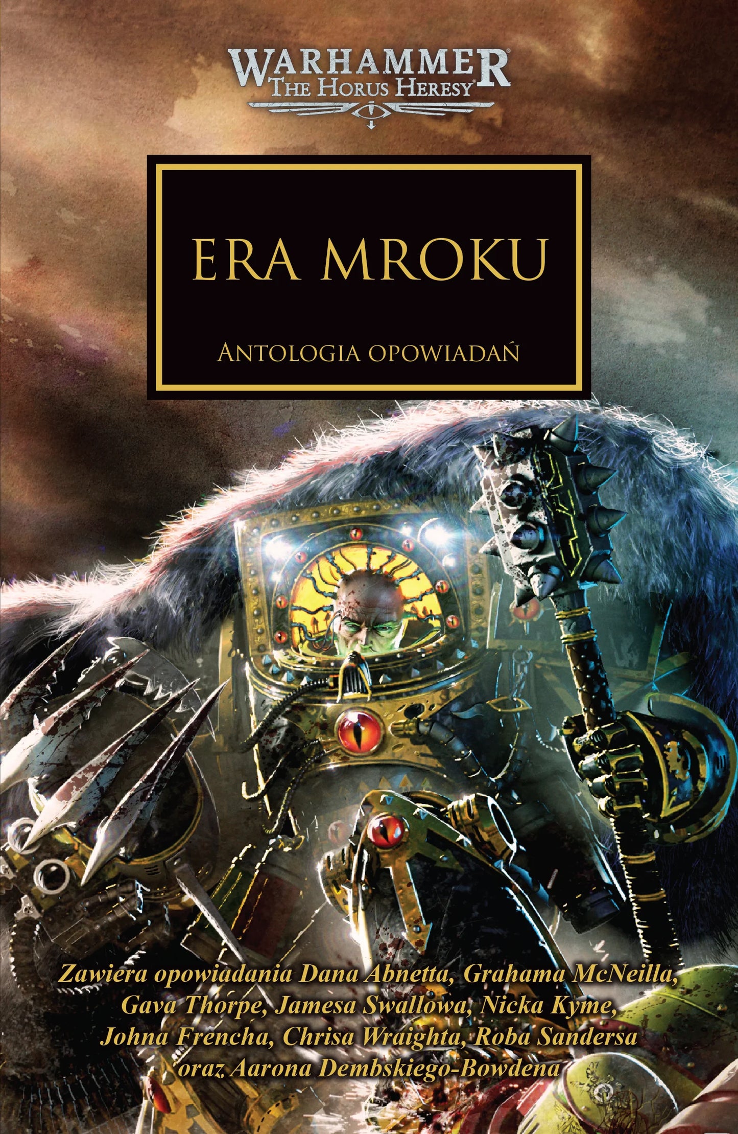 Warhammer The Horus Heresy Era Mroku Tom XVI Antologia Opowiadań – okładka powieści: zbliżenie na Chaos Space Marine w czarno-złotej zbroi z maczugą i szponami, burzowe niebo w tle, napis Era Mroku Antologia Opowiadań, logo Warhammer The Horus Heresy, wydawnictwo Copernicus Corporation
