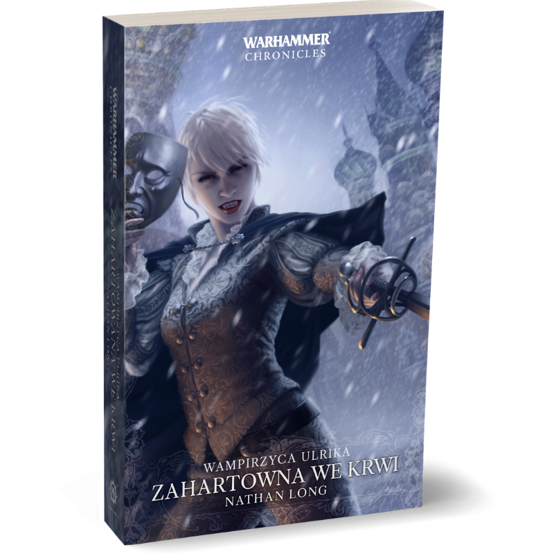 Warhammer Chronicles: Wampirzyca Ulrika – Zahartowana we Krwi – okładka 3D miękka: blond wampirzyca w złoto-szarej zbroi z rapierem i maską w dłoni, śnieg, ciemne skały w tle, logo Warhammer Chronicles, autor Nathan Long
