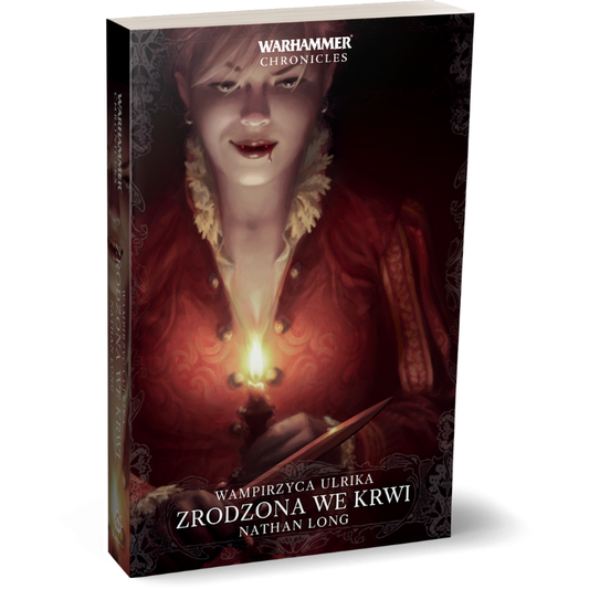 Warhammer Chronicles: Wampirzyca Ulrika – Zrodzona we Krwi – okładka 3D miękka: wampirzyca z rudymi włosami w czerwonej sukni trzyma świecę i sztylet, krew na ustach, ciemne tło z ornamentami, logo Warhammer Chronicles, autor Nathan Long
